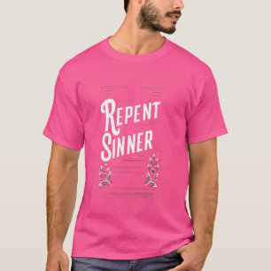 Repent Sinner ----- T-Shirt
