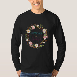 Repentance Is Beautiful T-Shirt