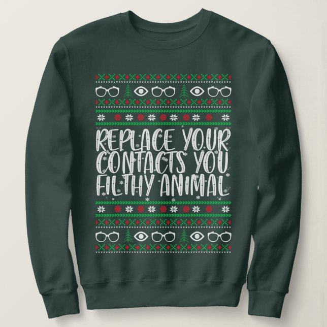 Replace Your Contacts You Animal Optometry Christm Sweatshirt (Design Front)