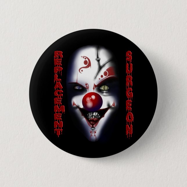 Replacement Surgeon - Evil Clown 6 Cm Round Badge (Front)