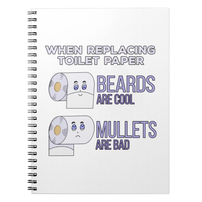 Replacing Toilet Paper Beards and Mullets Humour Notebook (Front)
