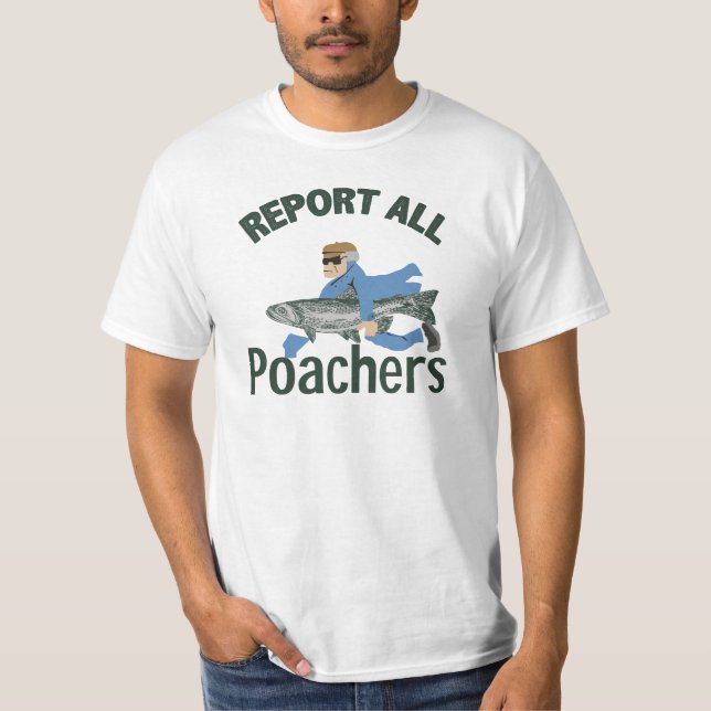 Report all poachers  T-Shirt (Front)
