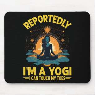 Reportedly I'm A Yogi I Can Touch My Toes Yoga Lov Mouse Pad