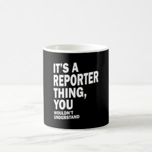 Reporter Job Title Tee Gift Mens Womens Coffee Mug