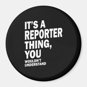 Reporter Job Title Tee Gift Mens Womens Magnet