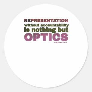 Representation Without Accountability Is Optics Wi Classic Round Sticker