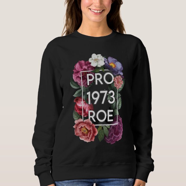 Reproductive Rights Pro Choice Roe Vs Wade Feminis Sweatshirt (Front)