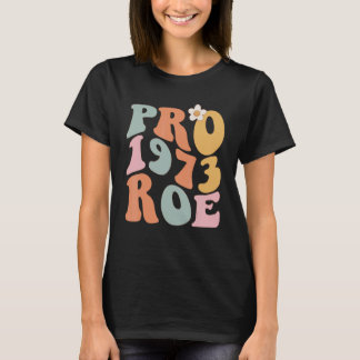 Reproductive Rights Pro Choice Roe Vs Wade Feminis T-Shirt