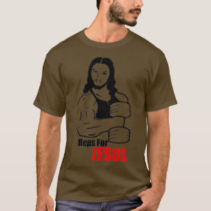 Reps For Jesus   Funny Jesus Weightlifting  T-Shirt