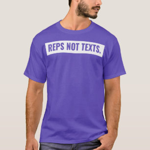 Reps Not Tets Gym Bodybuilding Motivational Workou T-Shirt