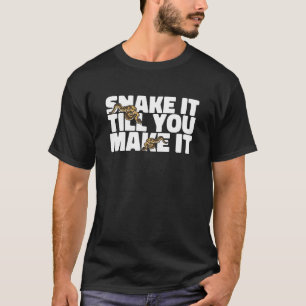 Reptile  Snake It Till You Make It Python T-Shirt