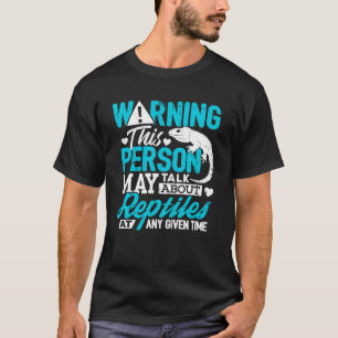 Reptile   Warning Person Talk About Breeder T-Shirt
