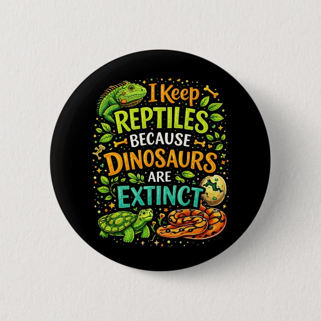Reptiles Rule 6 Cm Round Badge (Front)