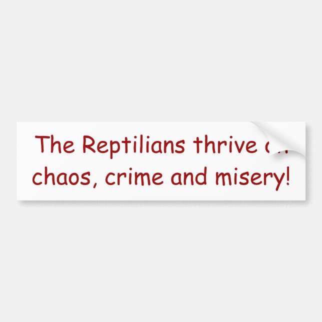 "Reptilians Thrive" Bumper Sticker 2 (Front)