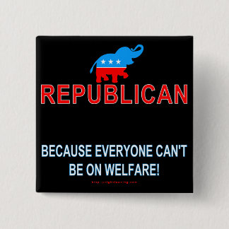 Republican because... 15 cm square badge