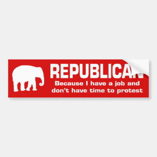 Republican - Because I have a job Bumper Sticker