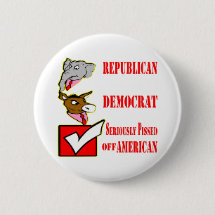 Republican, Democrat, Seriously Pissed Off America 6 Cm Round Badge