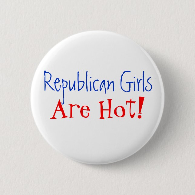 Republican Girls, Are Hot! 6 Cm Round Badge (Front)
