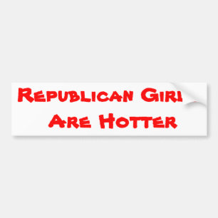 Republican Girls Are Hotter Bumper Sticker