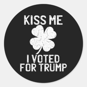 Republican St Patricks Day Shirt Kiss Me I Voted F Classic Round Sticker