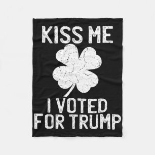 Republican St Patricks Day Shirt Kiss Me I Voted F Fleece Blanket