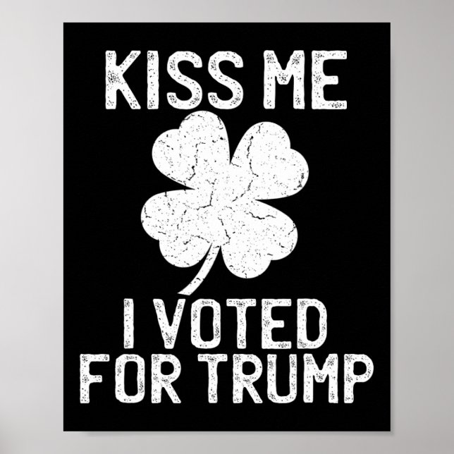 Republican St Patricks Day Shirt Kiss Me I Voted F Poster (Front)