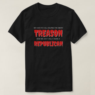 Republican Treason T-Shirt