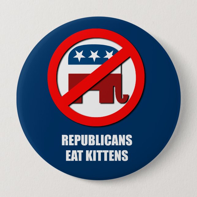 Republicans eat kittens 10 cm round badge (Front)