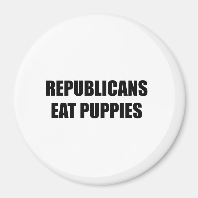 Republicans eat puppies magnet (Front)