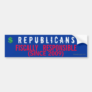 Republicans- Fiscally Responsible Bumper Sticker