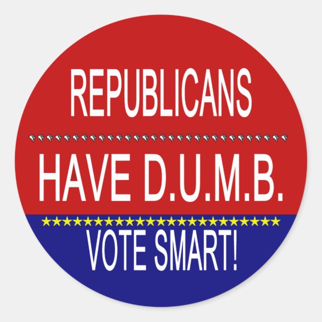 Republicans Have D.U.M.B. Classic Round Sticker (Front)