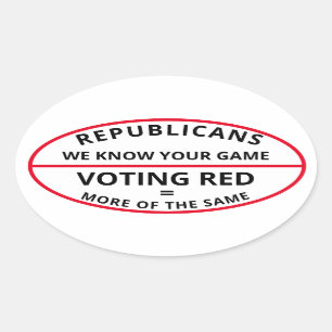 Republicans we know your game oval sticker