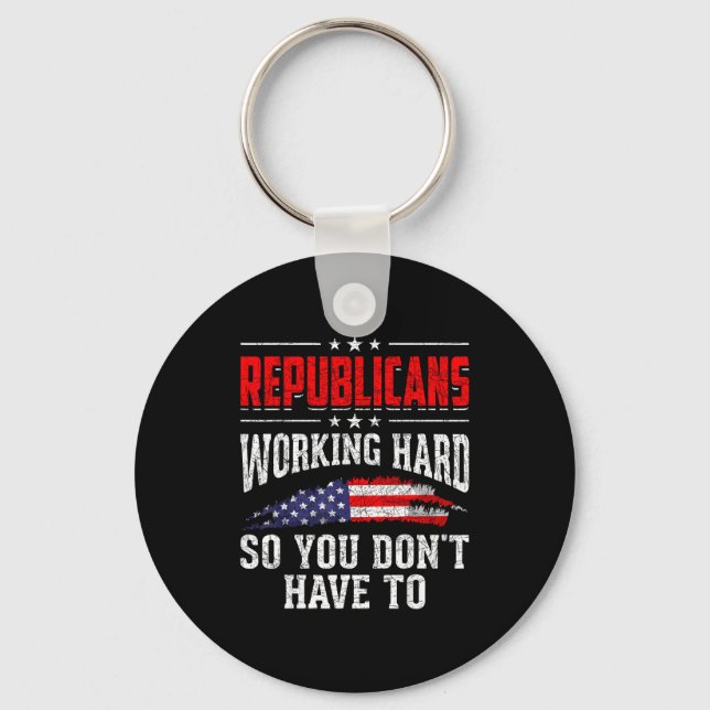 Republicans Working Hard So You Dont Have To Repub Key Ring (Front)