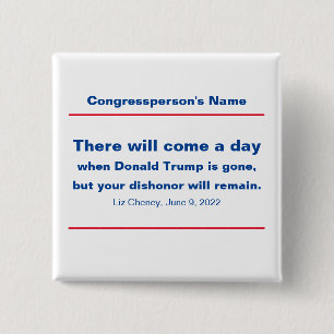 Republicans Your Dishonor Will Remain Cheney Quote 15 Cm Square Badge