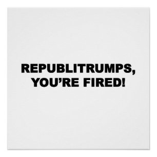 Republitrumps, You're Fired! Poster