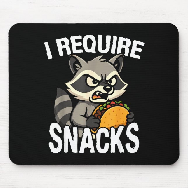 Require snacks cute animal meme tee funny raccoon mouse pad (Front)
