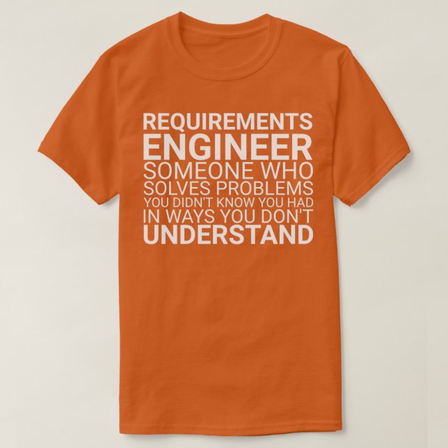 Requirements Engineer Problem Requirements Enginee T-Shirt (Design Front)