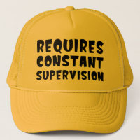 Requires Constant Supervision