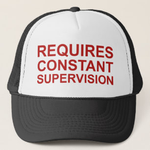 Requires Constant Supervision Trucker Hat