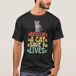 Rescue A Cat Save 9 Lives Cat Pet Animal Love T-Shirt