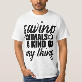 Rescue Adop Wildlife Saving Animals Is Kinda My Th T-Shirt