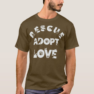 Rescue Adopt Love Dogs T-Shirt
