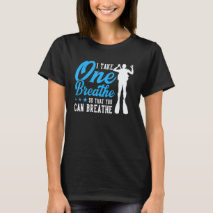 Rescue Diver One Breathe So That You Can Breathe S T-Shirt