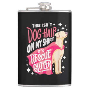 Rescue Dog Gift I This isn't dog hair on my Hip Flask