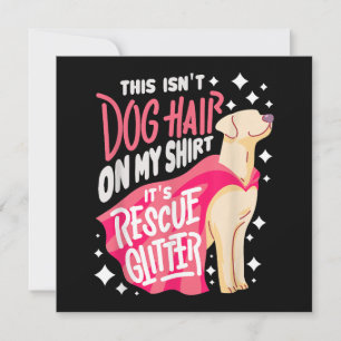 Rescue Dog Gift I This isn't dog hair on my Save The Date