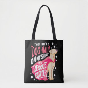 Rescue Dog Gift I This isn't dog hair on my Tote Bag