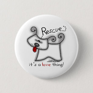 Rescue Dog ... It's A Love Thing 6 Cm Round Badge
