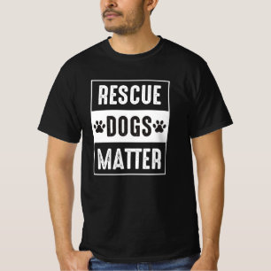 Rescue Dogs Matter T-Shirt