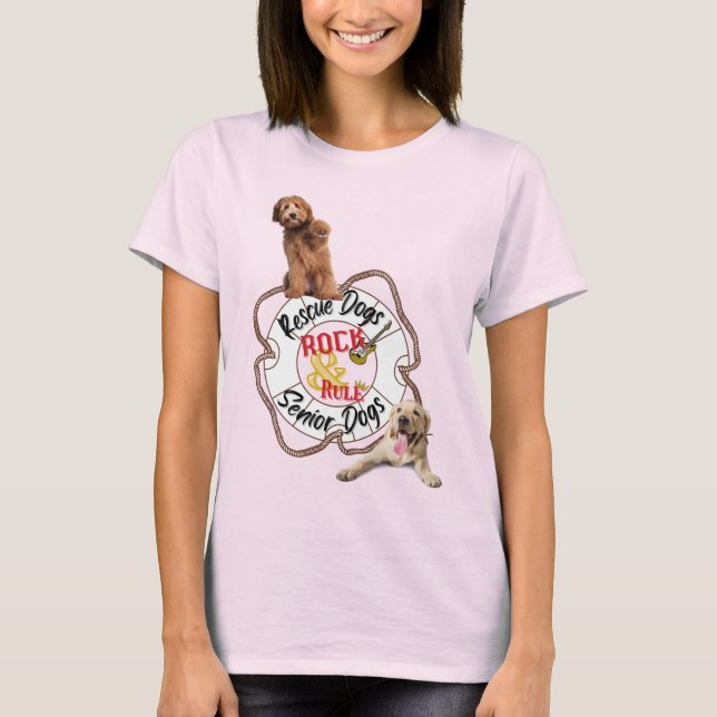 Rescue Dogs Rock & Senior Dogs Rule T-Shirt (Front)