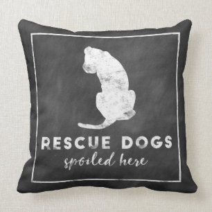 Rescue Dogs Spoiled Here Vintage Chalkboard Cushion